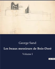 Les beaux messieurs de Bois-Doré : Intrigues et rivalités à la cour de France sous la régence de Marie de Médicis