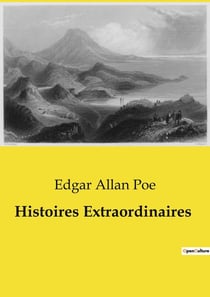 Histoires Extraordinaires : Une exploration des mystères et des complexités de l'esprit humain à travers les récits transitions d'Edgar Allan Poe.
