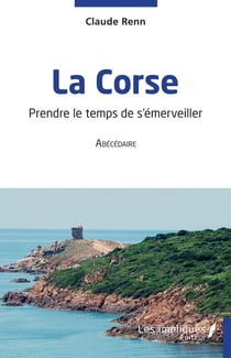 La Corse : Prendre le temps de s'emerveiller
