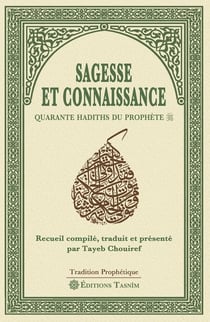 Sagesse et connaissance : Quarante hadiths du Prophète