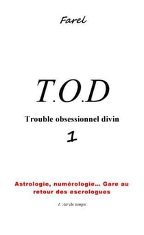 Trouble obsessionnel divin t.1 - astrologie, numérologie... gare au retour des escrologues