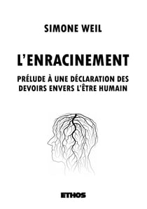 L'enracinement - prélude à une déclaration des devoirs envers l'être humain