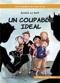 Les enquêtes de Léna & Co Tome 3 : le coupable idéal