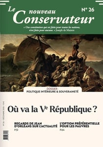 LE NOUVEAU CONSERVATEUR N°26 : Où va la Ve République?