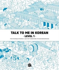 Talk to me in korean : level 1