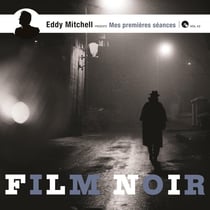 Mes premières séances by Eddy Mitchell - Films noirs