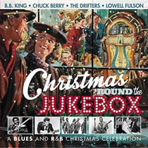 Christmas ' round the jukebox - a blues and R&B Christmas celebration