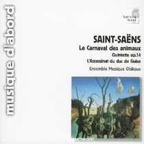 Le carnaval des animaux, quintette opus 14, l'assassinat du duc de guise
