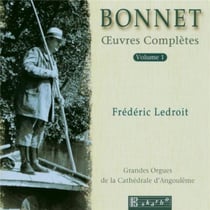 Bonnet : Oeuvres complètes pour orgue vol.1