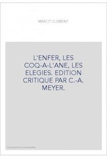 L'enfer, les coq-à-l'âne, les élégies