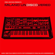 Milano Undiscovered Early 80s Electronic Disco Experiments