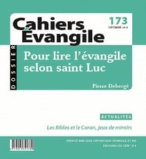Cahiers de l'Evangile n.173 : pour lire l'évangile selon saint Luc