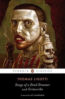 Thomas ligotti songs of a dead dreamer and grimscribe (penguin classics) /anglais