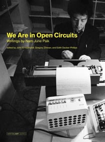 We are in open circuits writings by nam june paik