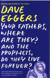 YOUR FATHERS, WHERE ARE THEY? AND THE PROPHETS, DO THEY LIVE FOREVER?