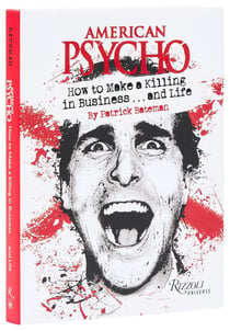 American psycho : How to make a killing in business and life