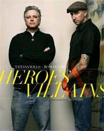 Tatiana Wills + Roman Cho heroes & villains