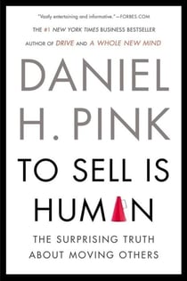 To sell is human - the surprising truth about moving others