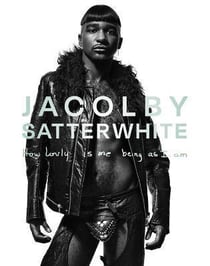 Jacolby Satterwhite : how lovly is me being as I am
