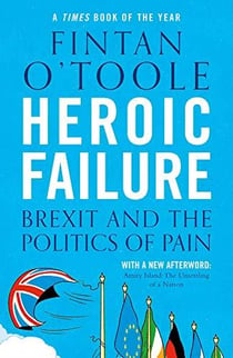 HEROIC FAILURE - BREXIT AND THE POLITICS OF PAIN