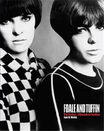 Foale and tuffin the sixties. a decade in fashion
