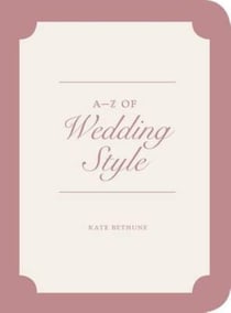 A-z of wedding style