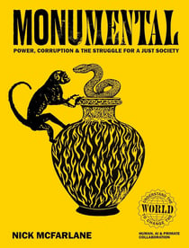 Monumental : Power, corruption & the struggle for a just society