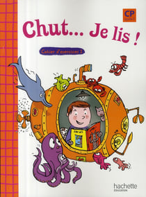 CHUT... JE LIS ! : méthode de lecture et d'écriture - CP - cycle 2 - cahier d'exercices t.1