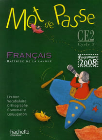 Mot de passe - français - ce2 - livre de l'élève (édition 2008)