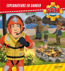 Sam le pompier : explorateurs en danger