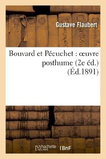 Bouvard et Pécuchet - oeuvre posthume - 2e édition