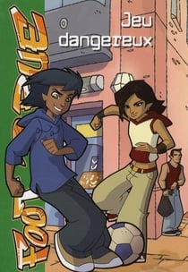 Foot 2 rue Tome 25 : jeu dangereux