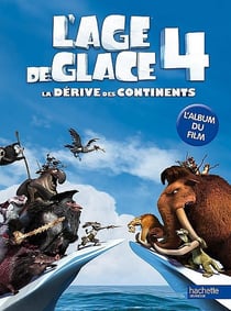 L'âge de glace 4 - l'album du film
