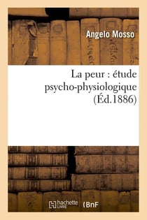 La peur : etude psycho-physiologique (ed.1886)