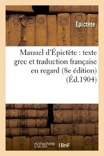 Manuel d'Épictète : texte grec et traduction française en regard (8e édition)