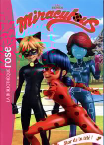 Miraculous Tome 12 : star de la télé !