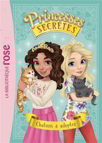 Princesses secrètes Tome 7 : chatons à adopter