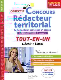 Objectif concours : rédacteur territorial et rédacteur principal 2e classe - interne, externe et 3e concours - tout-en-un - l'écrit + l'oral (édition 2023/2024)