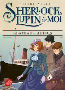 Sherlock, Lupin & moi Tome 12 : le bateau des adieux