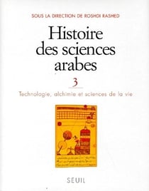 Histoire des sciences arabes, tome 3 - technologie, alchimie et sciences de la vie