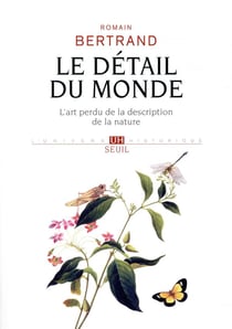Le détail du monde - l'art perdu de la description de la nature