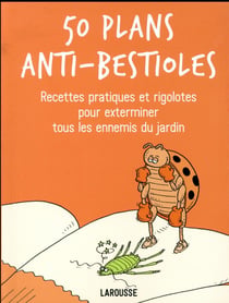 50 plans anti-bestioles