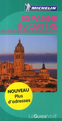 Le guide vert : Espagne du centre - Madrid, Castille, Estrèmadure (édition 2011)