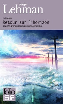 Retour sur l'horizon - quinze grands récits de science-fiction
