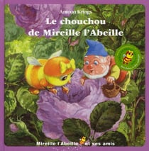 Mireille l'abeille et ses amis : le chouchou de Mireille l'abeille