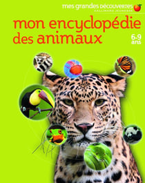 Mon encyclopédie des animaux - 6/9 ans