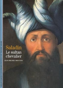 Saladin - le sultan chevalier