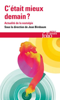 C'était mieux demain ? Actualité de la nostalgie