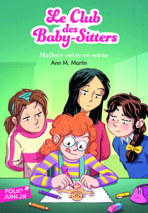 Le Club des Baby-Sitters Tome 14 : Mallory entre en scène