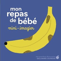 Mon repas de bébé : Mini-imagier